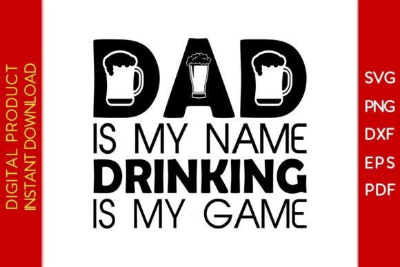 Download Dad is My Name Drinking is My Game SVG - Game svg Collection
